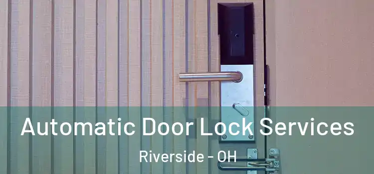 Automatic Door Lock Services Riverside - OH