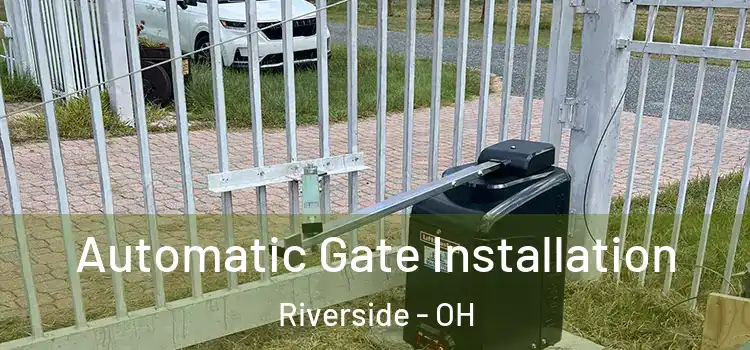  Automatic Gate Installation Riverside - OH