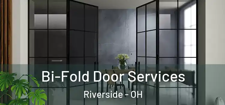 Bi-Fold Door Services Riverside - OH