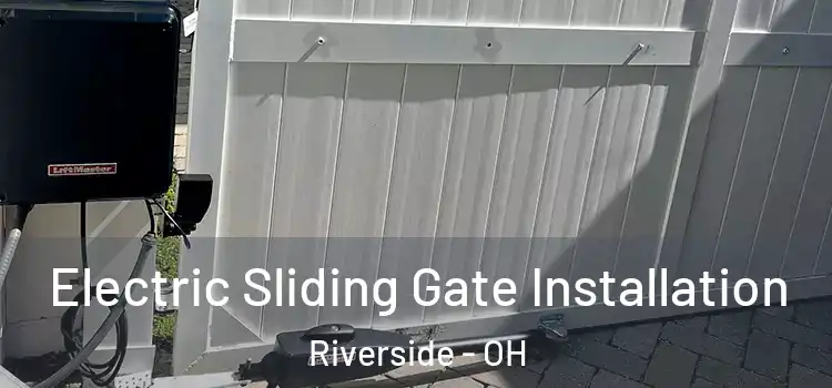  Electric Sliding Gate Installation Riverside - OH