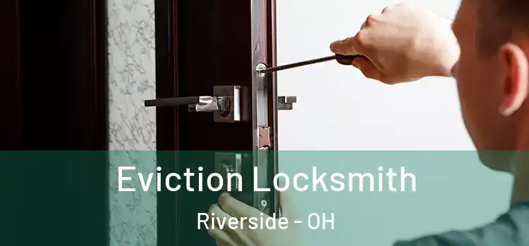 Eviction Locksmith Riverside - OH