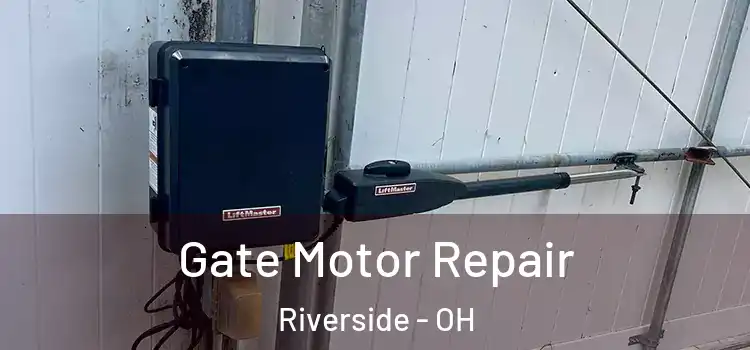 Gate Motor Repair Riverside - OH