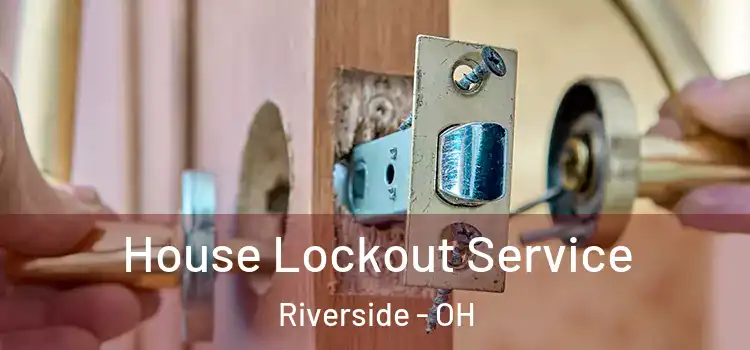 House Lockout Service Riverside - OH