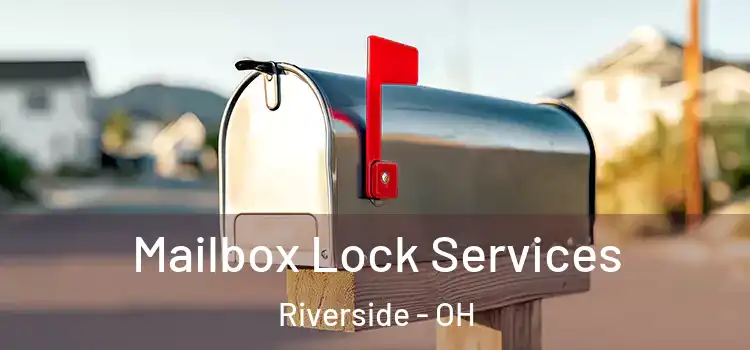 Mailbox Lock Services Riverside - OH