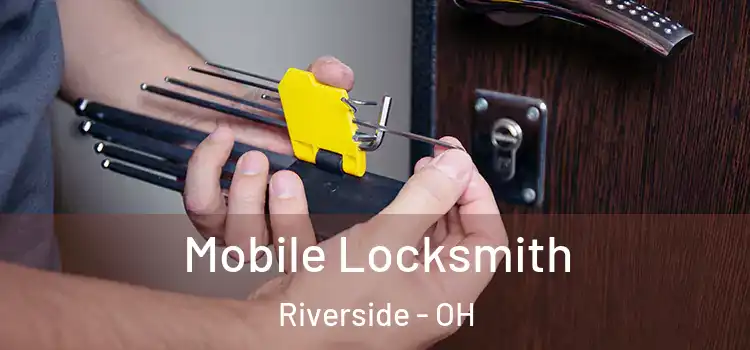  Mobile Locksmith Riverside - OH