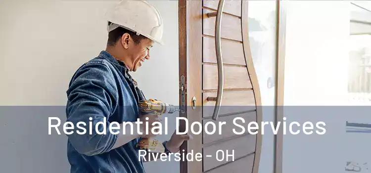Residential Door Services Riverside - OH