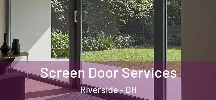 Screen Door Services Riverside - OH