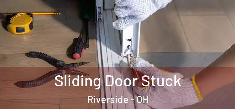  Sliding Door Stuck Riverside - OH